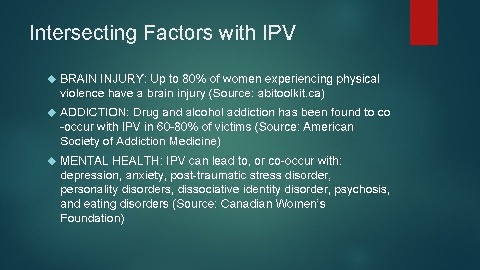 Intersecting Factors with IPV BRAIN INJURY: Up to 80% of women experiencing physical violence