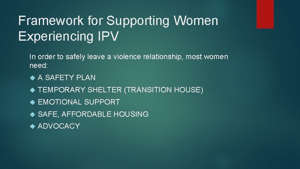 Framework for Supporting Women Experiencing IPV In order to safely leave a violence relationship,