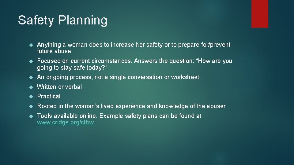 Safety Planning Anything a woman does to increase her safety or to prepare for/prevent