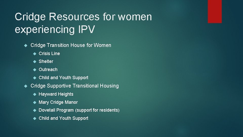 Cridge Resources for women experiencing IPV Cridge Transition House for Women Crisis Line Shelter