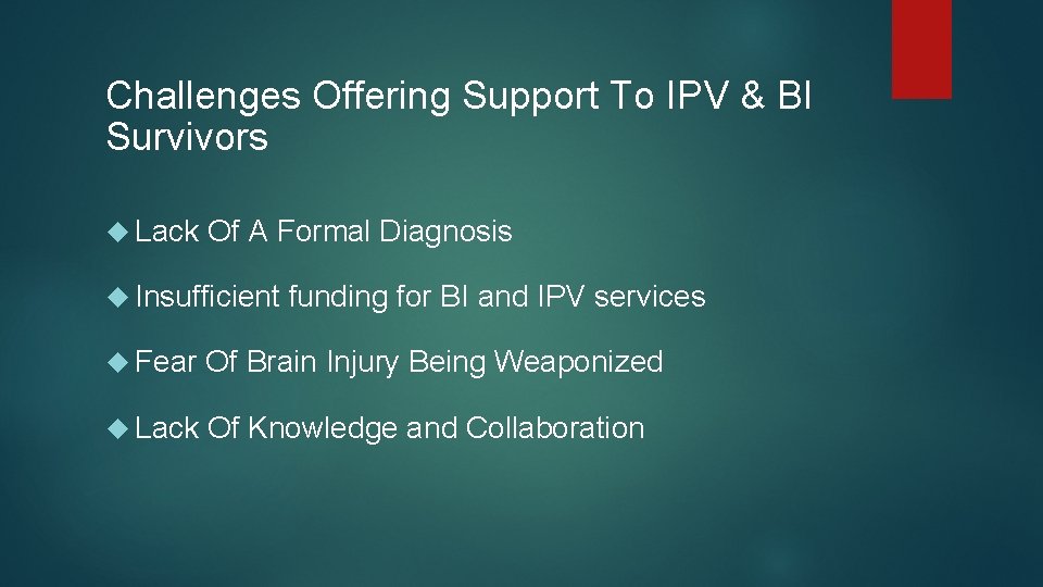 Challenges Offering Support To IPV & BI Survivors Lack Of A Formal Diagnosis Insufficient