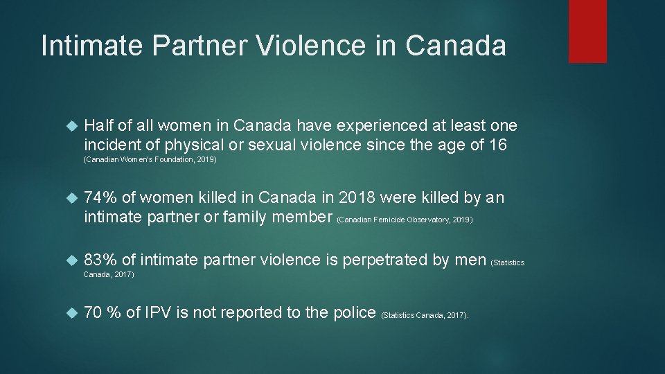 Intimate Partner Violence in Canada Half of all women in Canada have experienced at