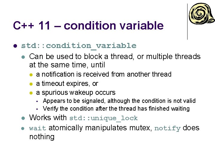 C++ 11 – condition variable l std: : condition_variable l Can be used to