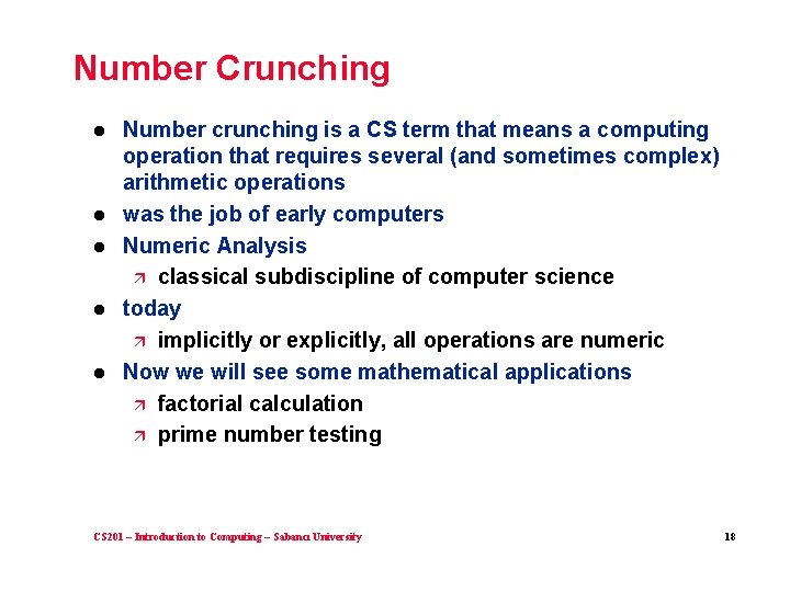 Number Crunching l l l Number crunching is a CS term that means a