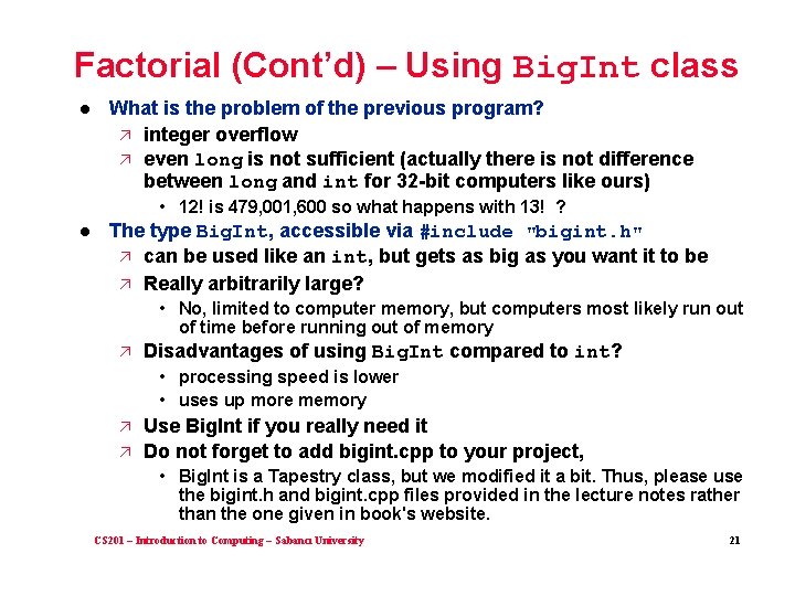 Factorial (Cont’d) – Using Big. Int class l l What is the problem of
