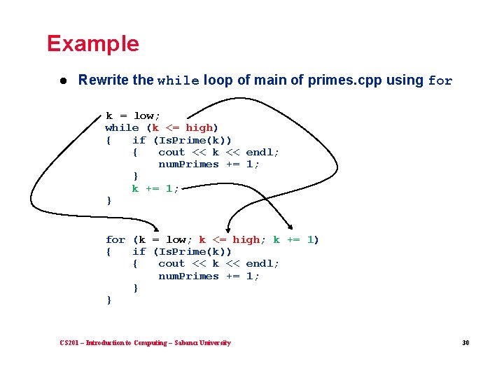 Example l Rewrite the while loop of main of primes. cpp using for k