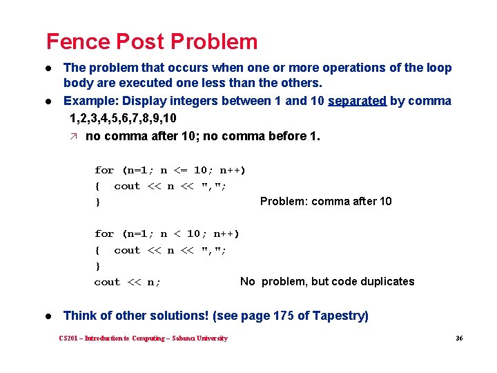 Fence Post Problem l l The problem that occurs when one or more operations