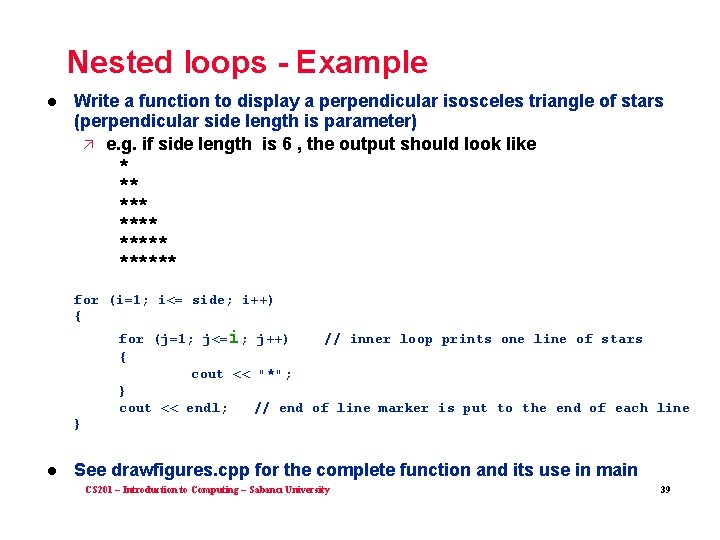 Nested loops - Example l Write a function to display a perpendicular isosceles triangle