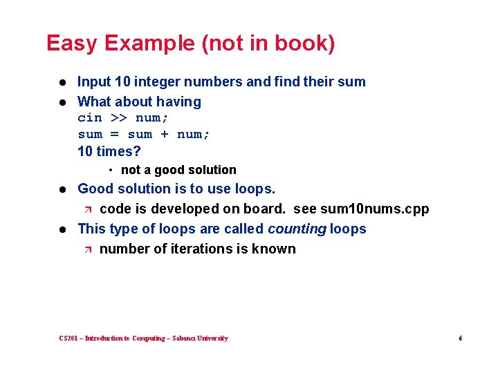 Easy Example (not in book) l l Input 10 integer numbers and find their