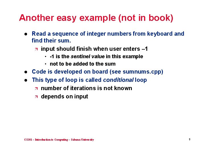 Another easy example (not in book) l Read a sequence of integer numbers from