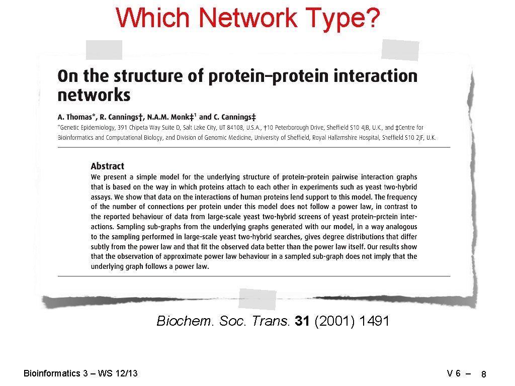Which Network Type? Biochem. Soc. Trans. 31 (2001) 1491 Bioinformatics 3 – WS 12/13