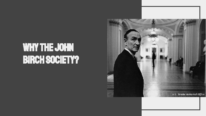 Why the John Birch Society? Why the John Birch Society?