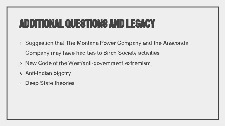 Additional Questions and Legacy 1. Suggestion that The Montana Power Company and the Anaconda Additional Questions and Legacy 1. Suggestion that The Montana Power Company and the Anaconda