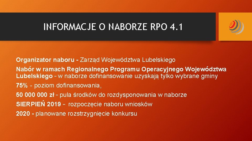 INFORMACJE O NABORZE RPO 4. 1 Organizator naboru - Zarząd Województwa Lubelskiego Nabór w