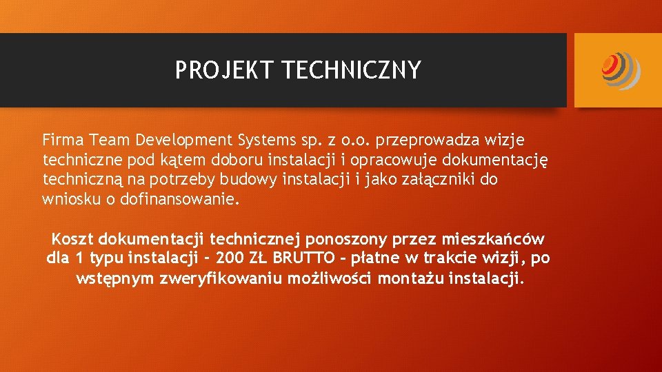 PROJEKT TECHNICZNY Firma Team Development Systems sp. z o. o. przeprowadza wizje techniczne pod