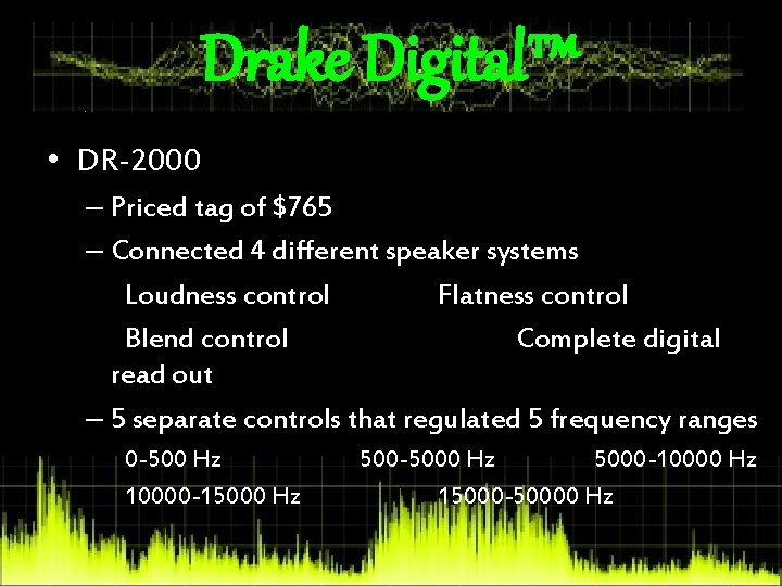 Drake Digital™ • DR-2000 – Priced tag of $765 – Connected 4 different speaker