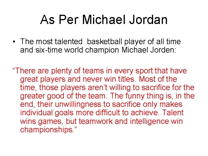 As Per Michael Jordan • The most talented basketball player of all time and