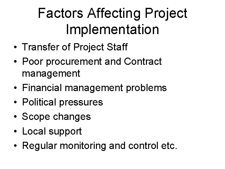 Factors Affecting Project Implementation • Transfer of Project Staff • Poor procurement and Contract