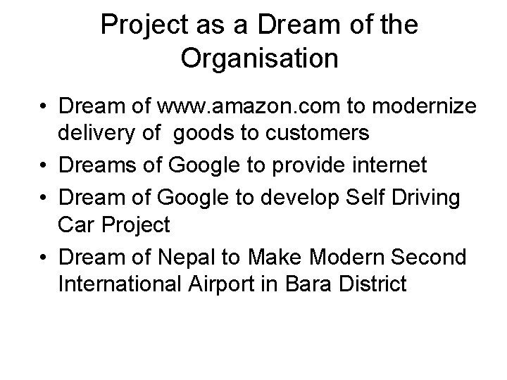 Project as a Dream of the Organisation • Dream of www. amazon. com to