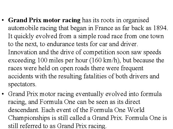  • Grand Prix motor racing has its roots in organised automobile racing that