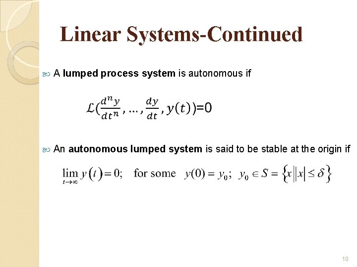 Linear Systems-Continued A lumped process system is autonomous if An autonomous lumped system is