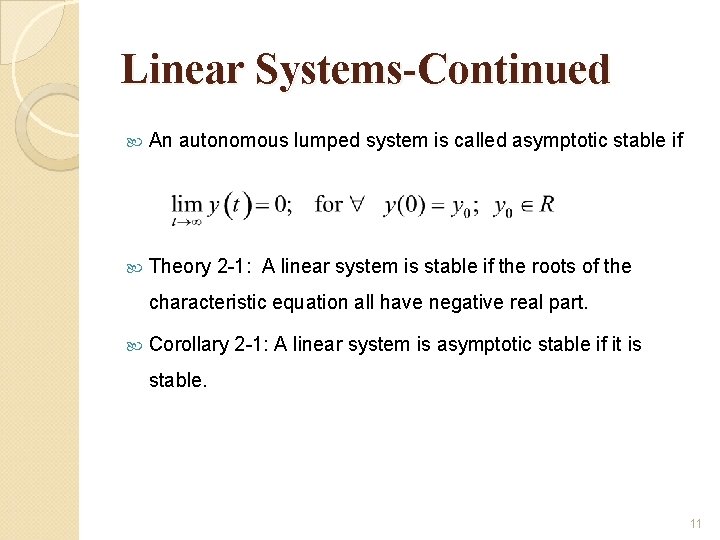 Linear Systems-Continued An autonomous lumped system is called asymptotic stable if Theory 2 -1: