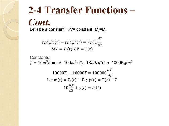2 -4 Transfer Functions – Cont. Let f be a constant V= constant, Cv=Cp