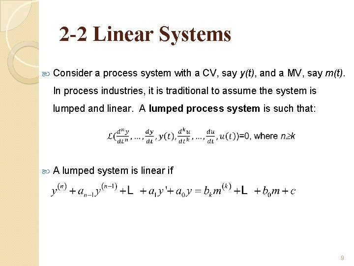 2 -2 Linear Systems Consider a process system with a CV, say y(t), and