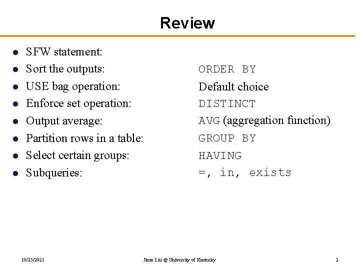 Review l l l l SFW statement: Sort the outputs: USE bag operation: Enforce