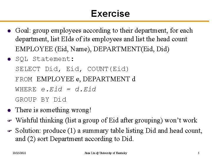 Exercise l l l F F Goal: group employees according to their department, for