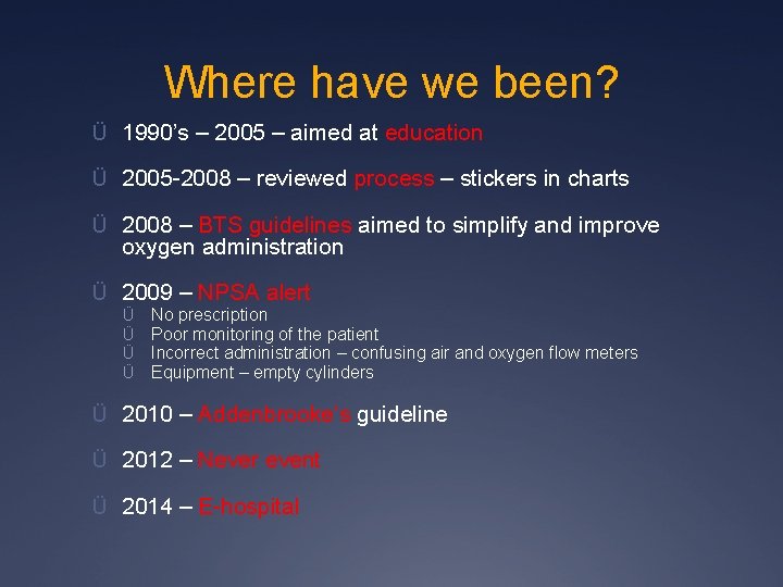 Where have we been? Ü 1990’s – 2005 – aimed at education Ü 2005