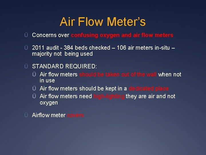 Air Flow Meter’s Ü Concerns over confusing oxygen and air flow meters Ü 2011