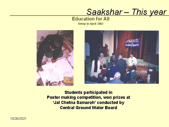 Saakshar – This year Education for All Setup in April 2002 Students participated in