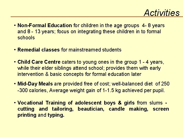 Activities • Non-Formal Education for children in the age groups 4 - 8 years