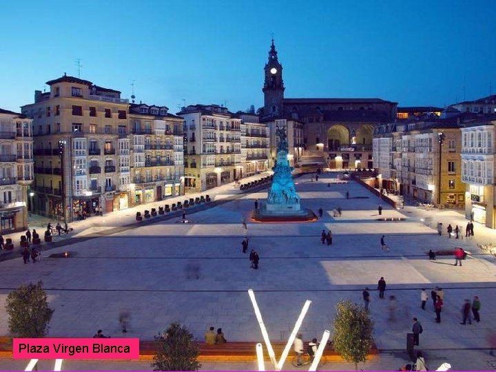 Plaza Virgen Blanca 