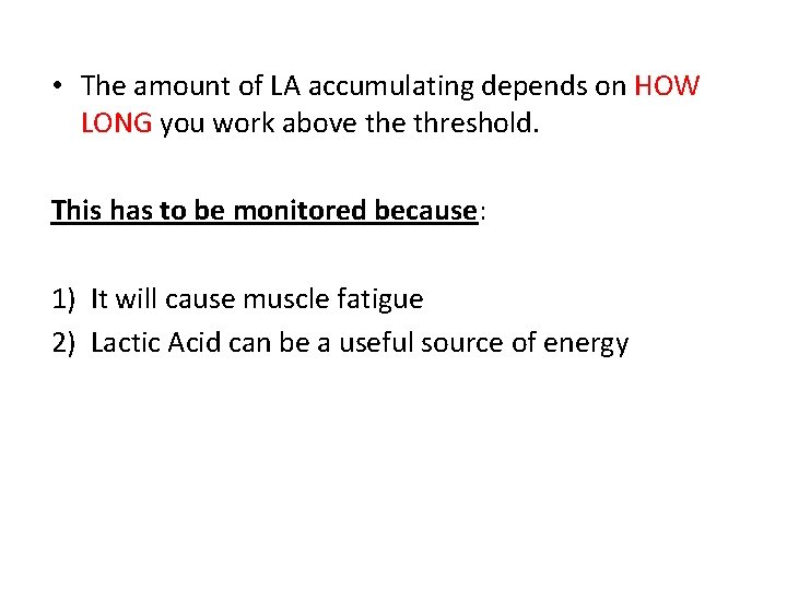  • The amount of LA accumulating depends on HOW LONG you work above