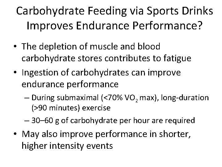 Factors Governing Fuel Selection Carbohydrate Feeding via Sports Drinks Improves Endurance Performance? • The