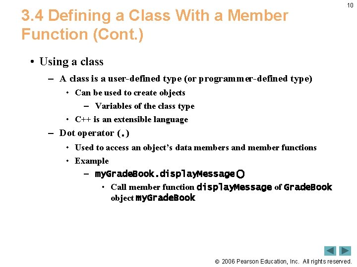 3. 4 Defining a Class With a Member Function (Cont. ) 10 • Using