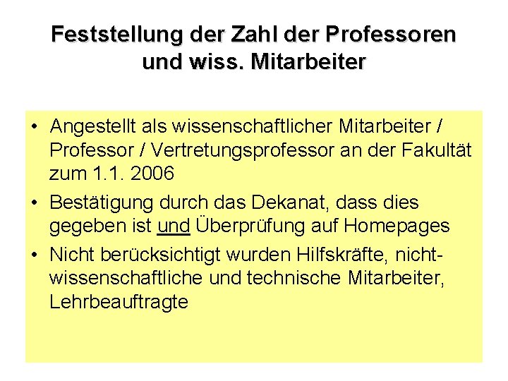 Feststellung der Zahl der Professoren und wiss. Mitarbeiter • Angestellt als wissenschaftlicher Mitarbeiter /