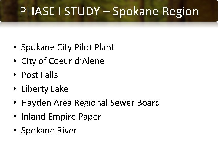 METHODS PHASE I STUDY – Spokane Region • • Spokane City Pilot Plant City