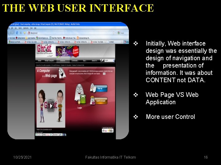 THE WEB USER INTERFACE 10/25/2021 v Initially, Web interface design was essentially the design THE WEB USER INTERFACE 10/25/2021 v Initially, Web interface design was essentially the design