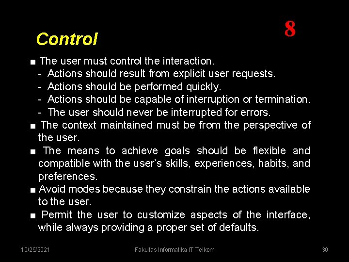 8 Control ■ The user must control the interaction. - Actions should result from 8 Control ■ The user must control the interaction. - Actions should result from