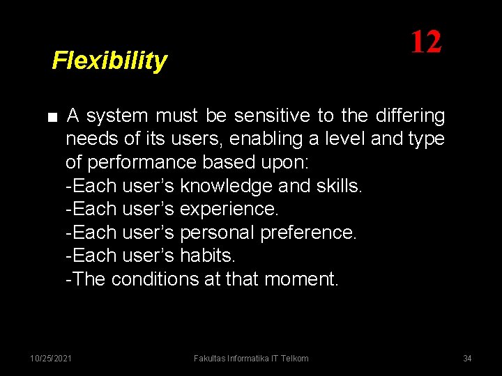 12 Flexibility ■ A system must be sensitive to the differing needs of its 12 Flexibility ■ A system must be sensitive to the differing needs of its