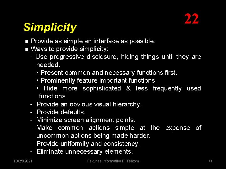 22 Simplicity ■ Provide as simple an interface as possible. ■ Ways to provide 22 Simplicity ■ Provide as simple an interface as possible. ■ Ways to provide