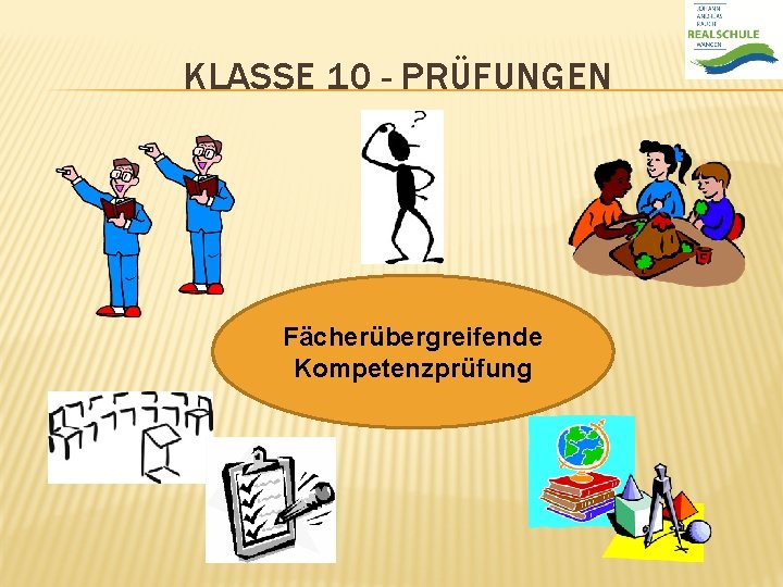 KLASSE 10 - PRÜFUNGEN Fächerübergreifende Kompetenzprüfung 