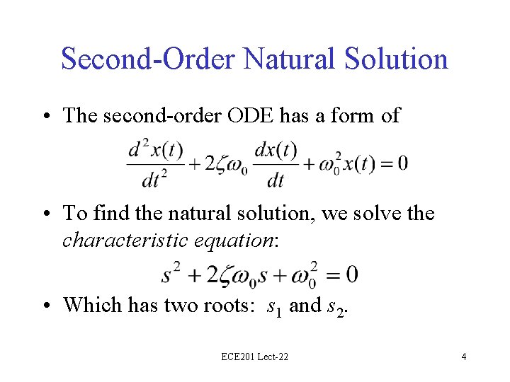 Second-Order Natural Solution • The second-order ODE has a form of • To find