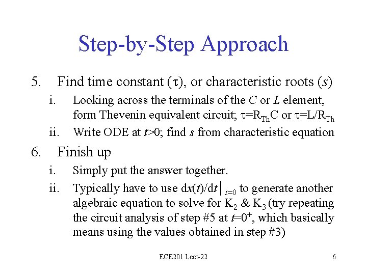 Step-by-Step Approach 5. Find time constant ( ), or characteristic roots (s) i. ii.