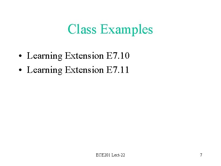 Class Examples • Learning Extension E 7. 10 • Learning Extension E 7. 11