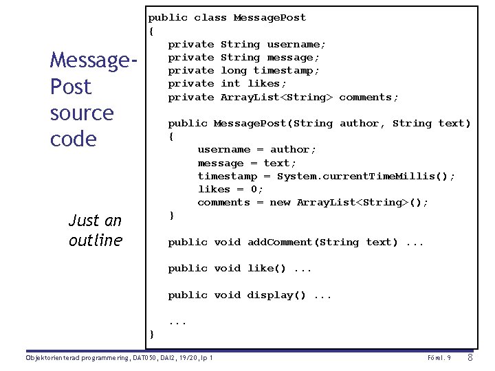 Message. Post source code public class Message. Post { private String username; private String