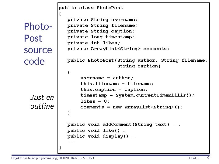 Photo. Post source code public class Photo. Post { private String username; private String